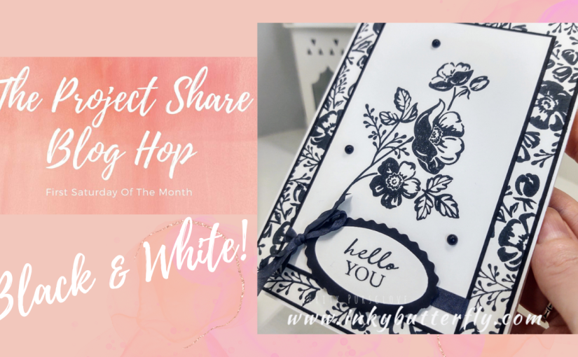 Project Share Project Blog Hop – Black & White
