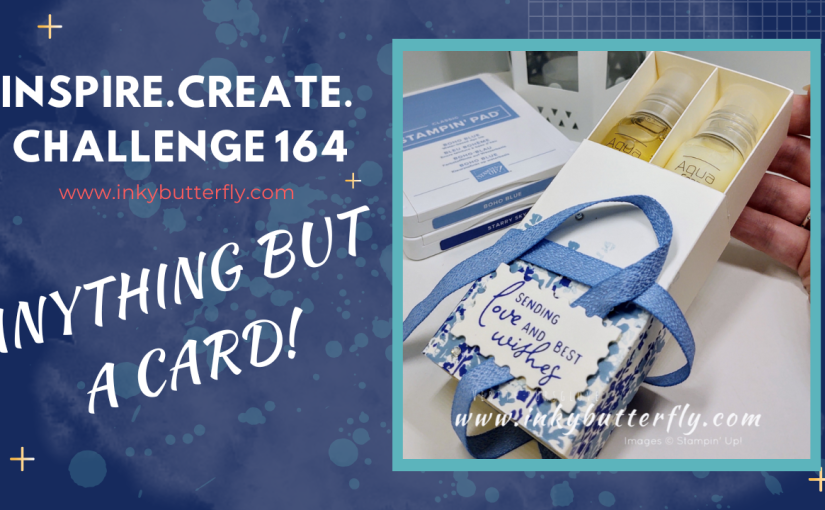 Inspire Create Challenge #164 – Anything but a Card!