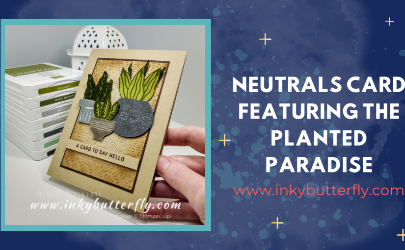 Neutrals Card featuring Planted Paradise!