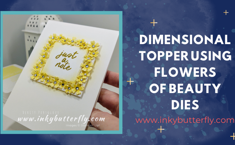 Dimensional Topper using the Flowers of Beauty Dies